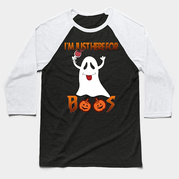 I'm Just Here For Boos Shirt Funny Halloween Wine for Adults Baseball T-Shirt by ChristianCrecenzio